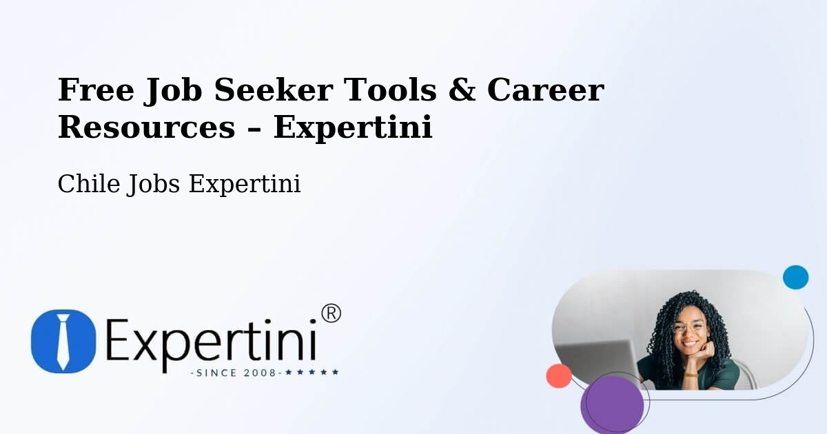 Free Job Seeker Tools & Career Resources – Paihuano - Paihuano, Chile Jobs Expertini